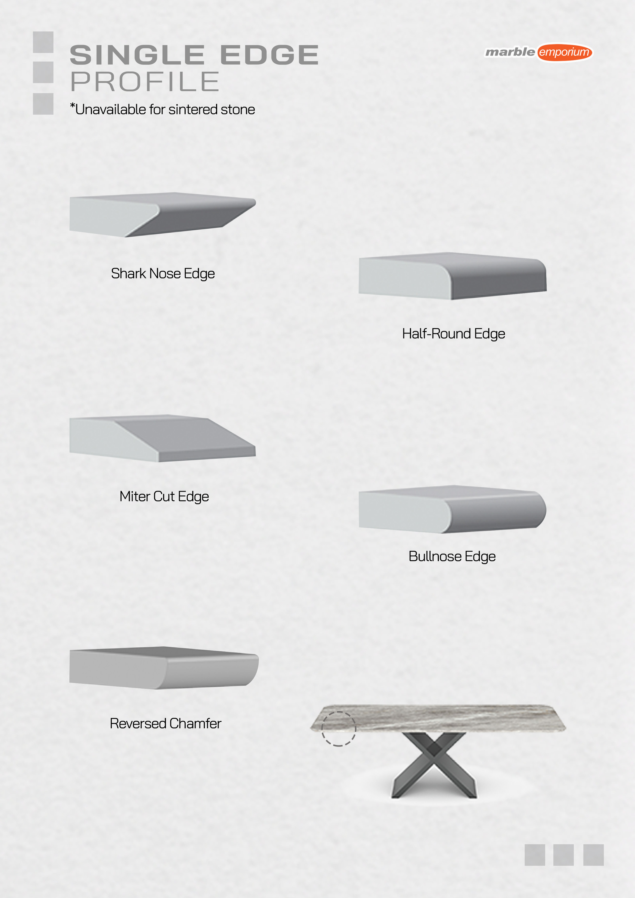Marble Emporium | How we work page 09 - Single Edge Profile *Unavailable for sintered stone | Shark Nose Edge, Half-Round Edge, Miter Cut Edge, Bullnose Edge, Reversed Chamfer